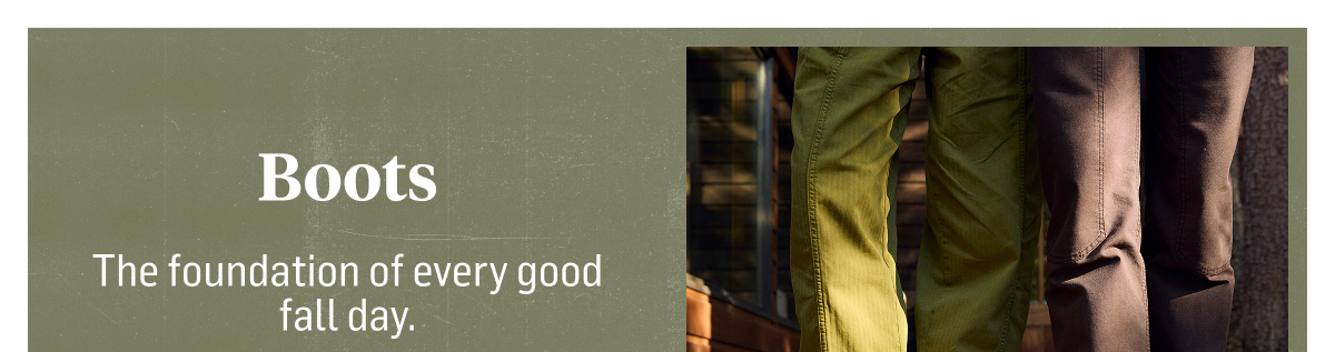 Boots: the foundation of every good fall day.