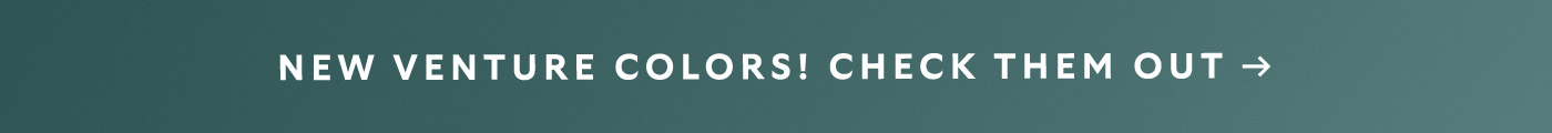 [CTA] New Venture colors! Check them out >