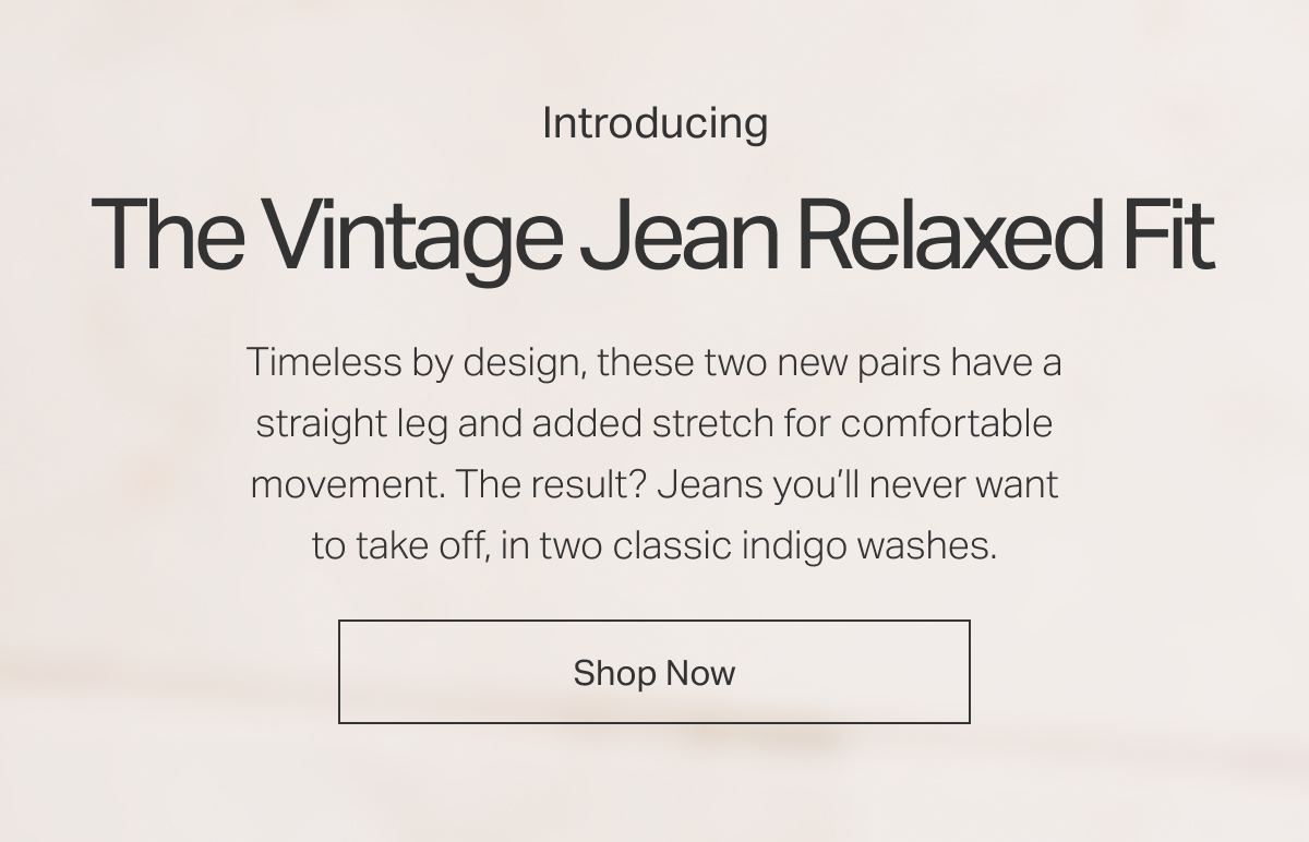 Introducing The Vintage Jean Relaxed Fit