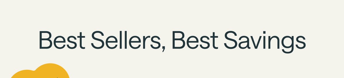 Best Sellers, Best Savings 