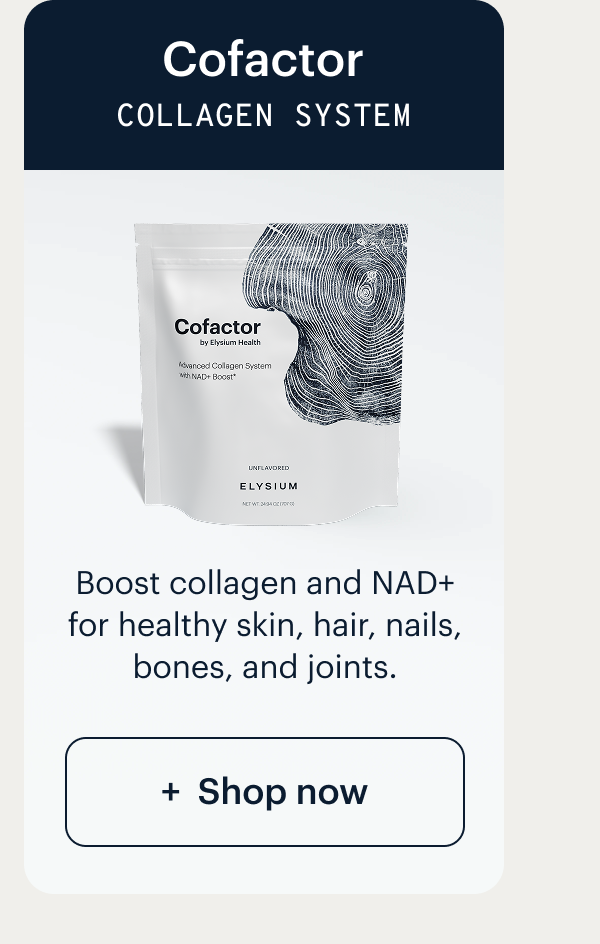Cofactor I Collagen system I Boost collagen and NAD+ for healthy skin, hair, nails, bones, and joints. I Shop now