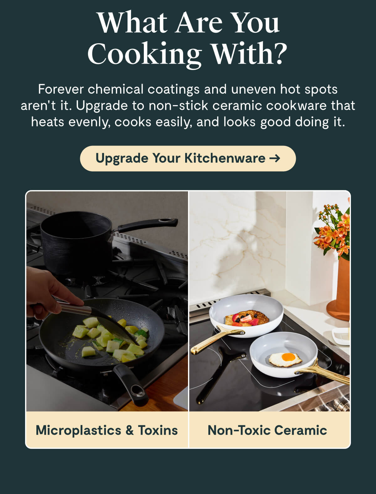 Is Your Kitchenware Safe? A single scratch on a PTFE-coated pan releases 9,100+ microplastics with every use. Choose the safer solution: Caraway&rsquo;s non-toxic Cookware Set. Start Cooking Safer | Microplastics & Toxins | Non-Toxic Ceramic