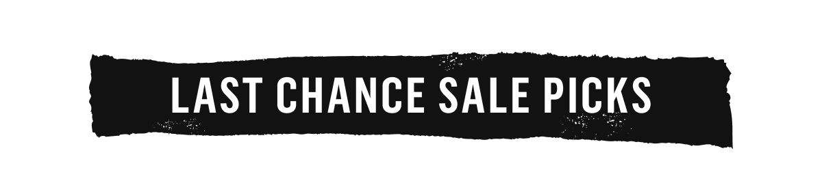 Last Chance Sale Picks